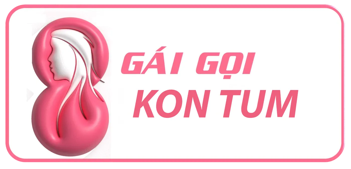 GÁI GỌI KON TUM